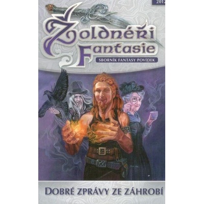 Dobré zprávy ze záhrobí - Žoldnéři fantasie