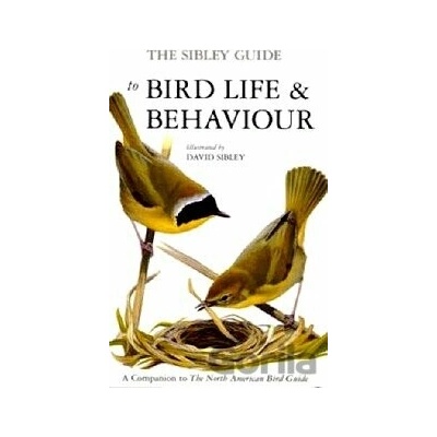 The Sibley Guide to Bird Life and Behaviour - David Sibley