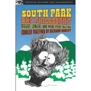 South Park and Philosophy | Richard Hanley (ISBN: 9780812696134)