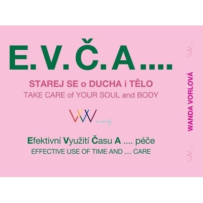 E.V.Č.A. Starej se o ducha i tělo / TAKE CARE of your SOUL and BODY - Wanda Vorlová