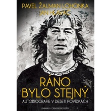 Ráno bylo stejný - Žalman Lohonka Pavel
