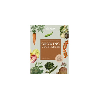 Kew Gardener's Guide to Growing Vegetables