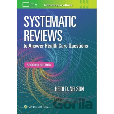 Systematic Reviews to Answer Health Care Questions - Nelson Heidi D.