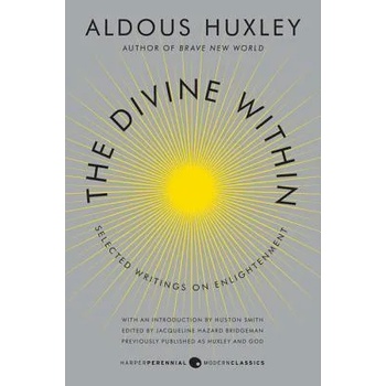 Image 1 of The Divine Within | Aldous Huxley, Jacqueline Hazard Bridgeman, Huston Smith