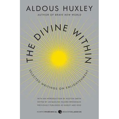 The Divine Within | Aldous Huxley, Jacqueline Hazard Bridgeman, Huston Smith