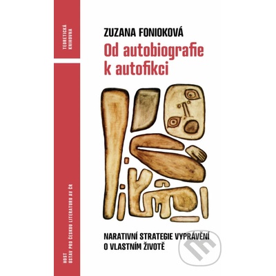 Od autobiografie k autofikci - Zuzana Fonioková – Hledejceny.cz