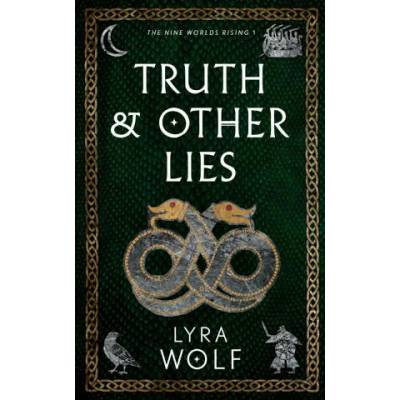 Truth and Other Lies | Lyra Wolf