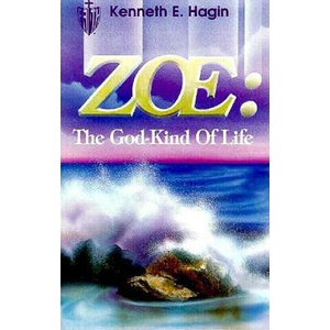 Zoe: The God Kind of Life | Kenneth E. Hagin (1981)