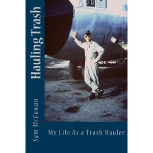 Hauling Trash: My Life As a Trash Hauler | Sam McGowan (ISBN: 9781479178155)
