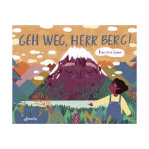 Geh weg, Herr Berg! | Francesca Sanna (ISBN: 9783715207544)