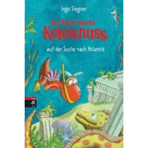 Der kleine Drache Kokosnuss auf der Suche nach Atlantis | Ingo Siegner (2011)