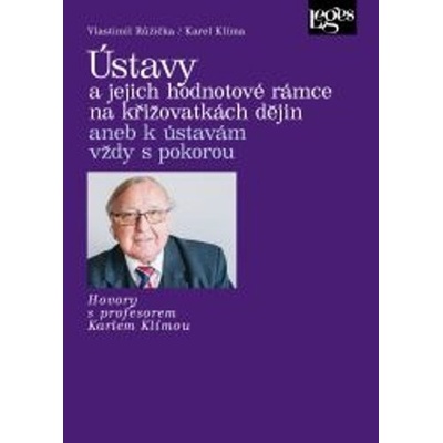 Ústavy a jejich hodnotové rámce na křižovatkách dějin - Vlastimil Růžička; Karel Klíma