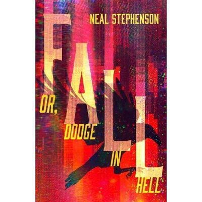 Fall or, Dodge in Hell - Neal Stephenson