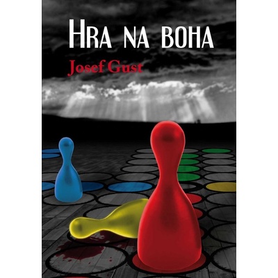 Hra na boha - Josef Gust