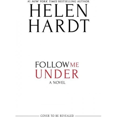 Entangled Publishing, LLC Follow Me Under | Helen Hardt