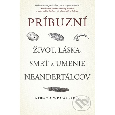 Príbuzní: Život, láska, smrť a umenie neandertálcov