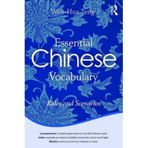 Essential Chinese Vocabulary: Rules and Scenarios | Wen-Hua Teng (ISBN: 9780415745406)