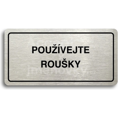 ACCEPT Piktogram POUŽÍVEJTE ROUŠKY - stříbrná tabulka - černý tisk