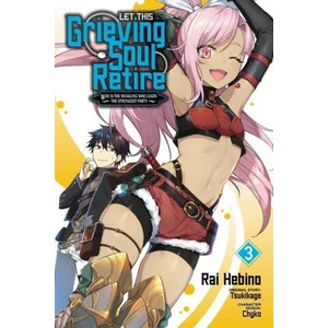 Let This Grieving Soul Retire, Vol. 3 (manga) | Chyko Chyko, John Neal, Rai Hebino, Tsukikage Tsukikage (ISBN: 9781975334512)