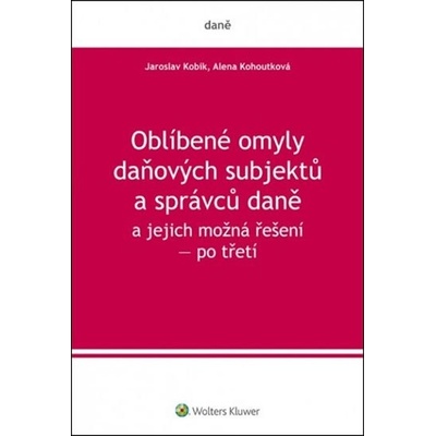 Oblíbené omyly daňových subjektů po třetí - Jaroslav Kobík
