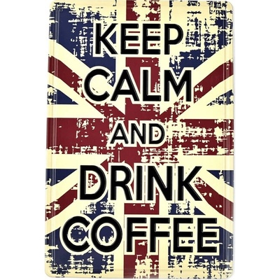 Ceduľa Keep Calm And Drink Coffee Plechová tabuľa