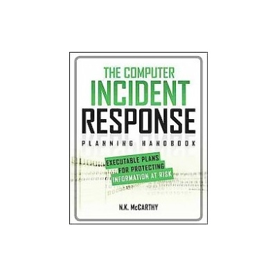 Computer Incident Response Planning Handbook: Executable Plans for Protecting Information at Risk McCarthy N KPaperback