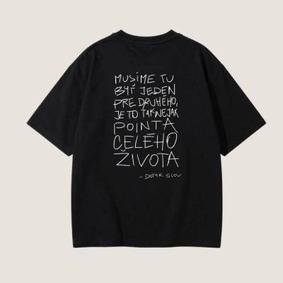 Dotyk Slov Oversized unisex tričko Musíme tu byť jeden pre druhého, je to tak nejak pointa celého života čierna