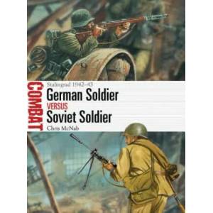 German Soldier vs Soviet Soldier | Chris McNab, Johnny Shumate (ISBN: 9781472824561)