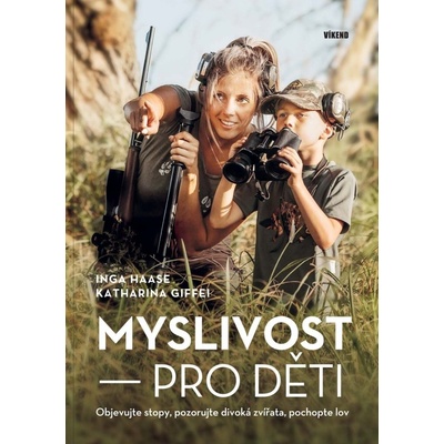 Myslivost pro děti - Katharina Giffei