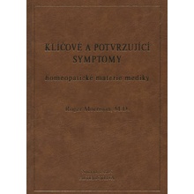Klíčové a potvrzující symptomy homeopatické materie mediky