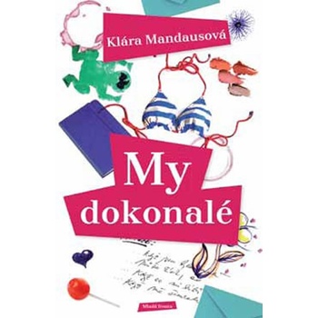 My dokonalé