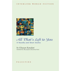 All That's Left to You: A Novella and Other Stories | May Jayyusi, Jeremy Reed (ISBN: 9781623717247)