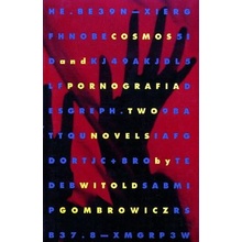Cosmos and Pornografia: Two Novels Gombrowicz Witold Paperback