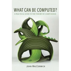 What Can Be Computed? | John MacCormick (ISBN: 9780691170664)