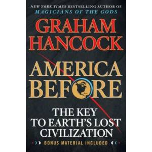 America Before: The Key to Earth's Lost Civilization | Graham Hancock (ISBN: 9781250756954)
