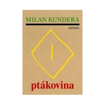 Ptákovina - Kundera Milan