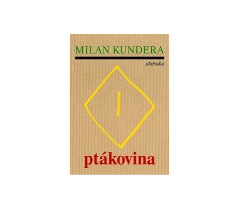 Ptákovina - Kundera Milan