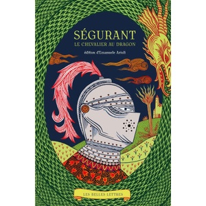Ségurant, le chevalier au dragon | Emanuele Arioli (ISBN: 9782251454535)