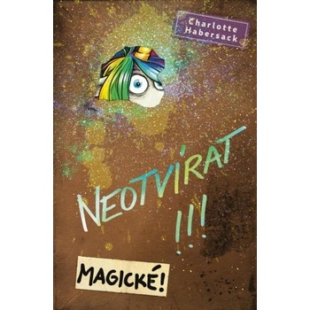 Neotvírat!!! Magické! - Charlotte Habersack