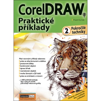 CorelDRAW - Praktické příklady 2. díl pokročilé techniky - Pavel Durčák