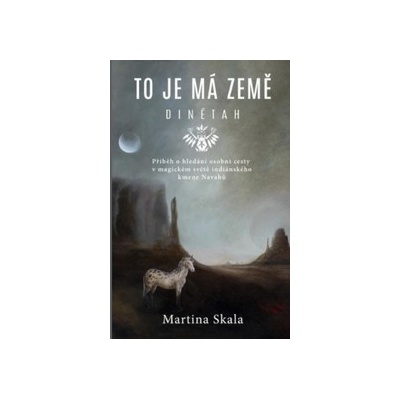 To je má země - Dinétah - Martina Skala