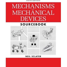 Mechanisms and Mechanical Devices Sourcebook