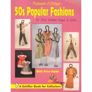 50s Pular Fashions: For Men, Women, Boys and Girls | Roseann Ettinger (ISBN: 9780887407246)
