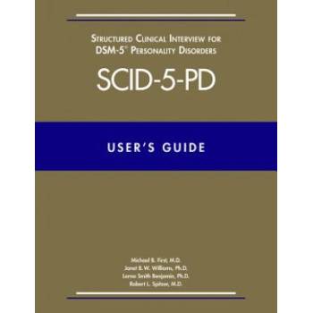 User's Guide for the Structured Clinical Interview for DSM-5 Personality Disorders (SCID-5-PD) | Michael B. First, Janet B. W. Williams, Lorna Smith Benjamin, Robert L. Spitzer