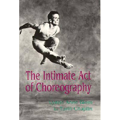 Intimate Act Of Choreography | Lynne Anne Blom, L. Tarin Chaplin