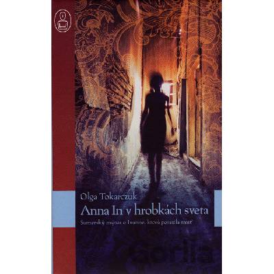 Anna In v hrobkách sveta - Olga Tokarczuk