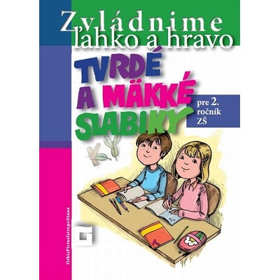 Zvládnime ľahko a hravo 2 : Tvrdé a mäkké slabiky