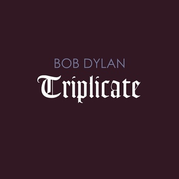 Bob Dylan - Triplicate (3 CD) (0889854134921)