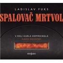 Spalovač mrtvol - Fuks Ladislav