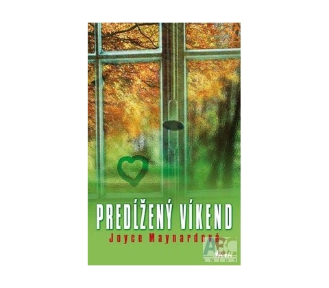 Predĺžený víkend - Joyce Maynardová